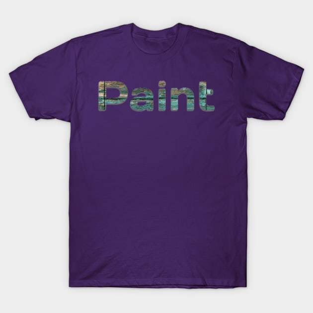 Paint T-Shirt by afternoontees